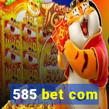 585 bet com